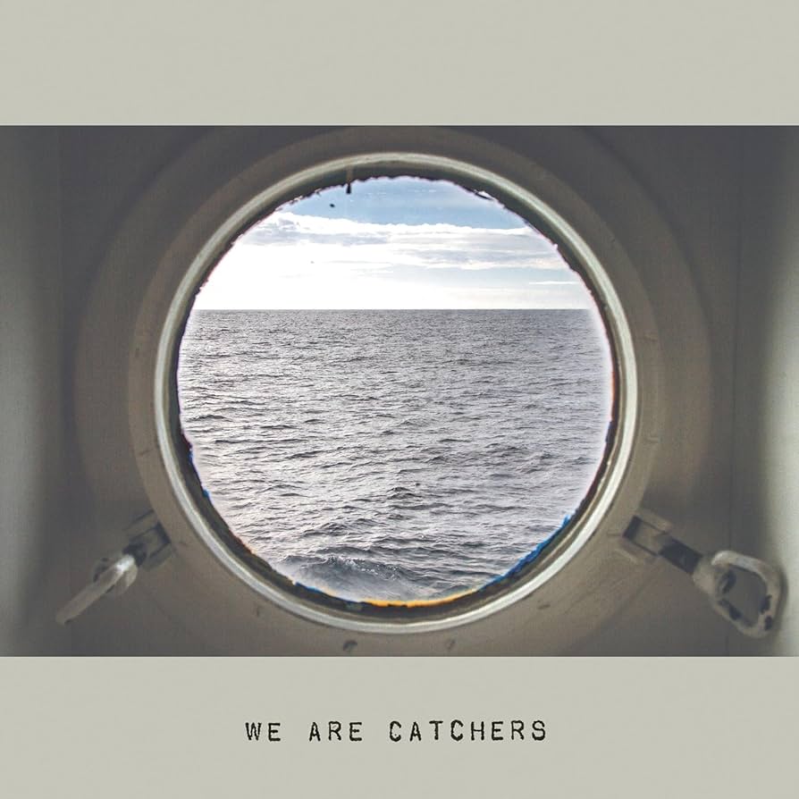 We Are Catchers – We Are Catchers