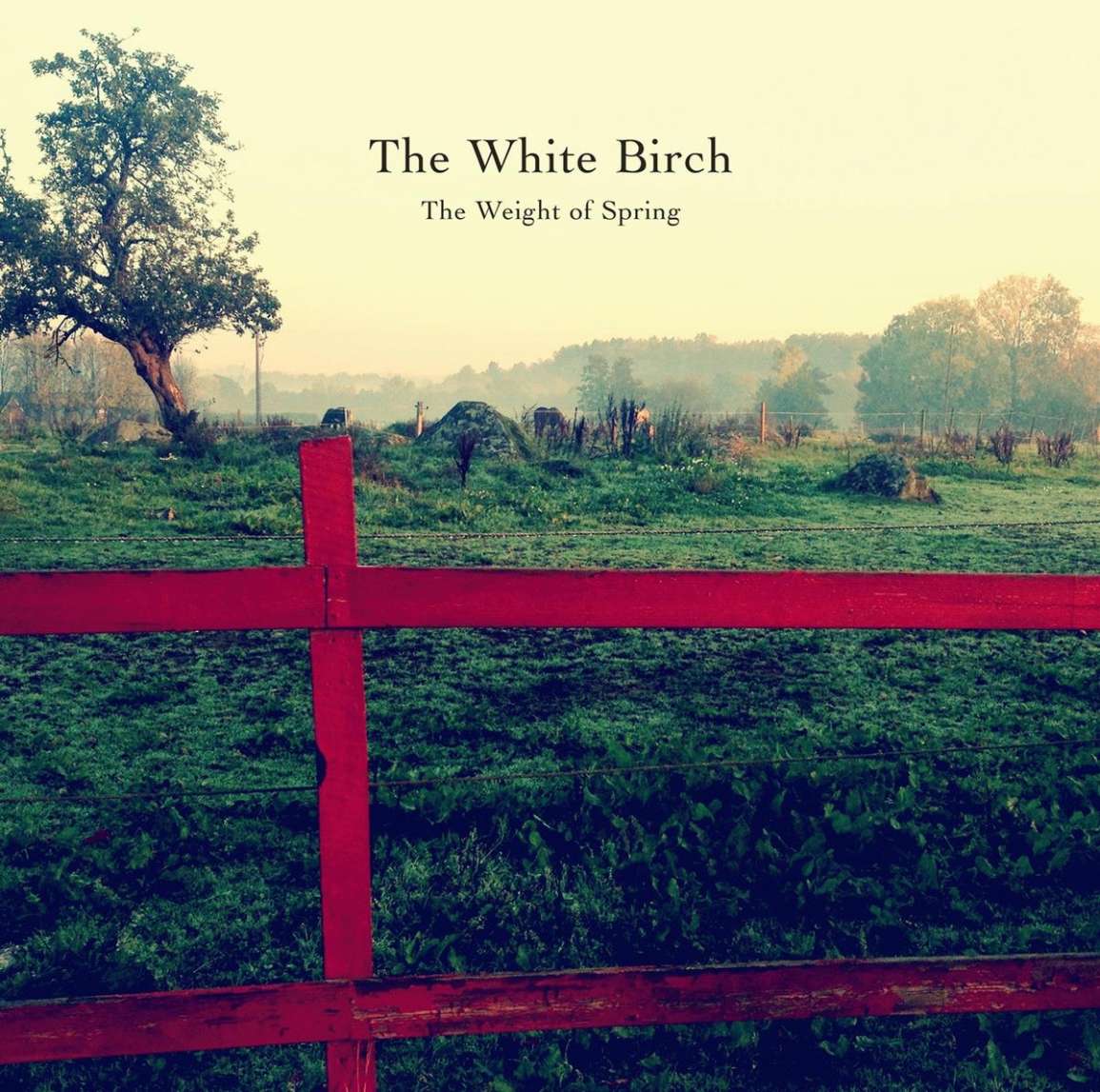The White Birch – The Weight Of Spring
