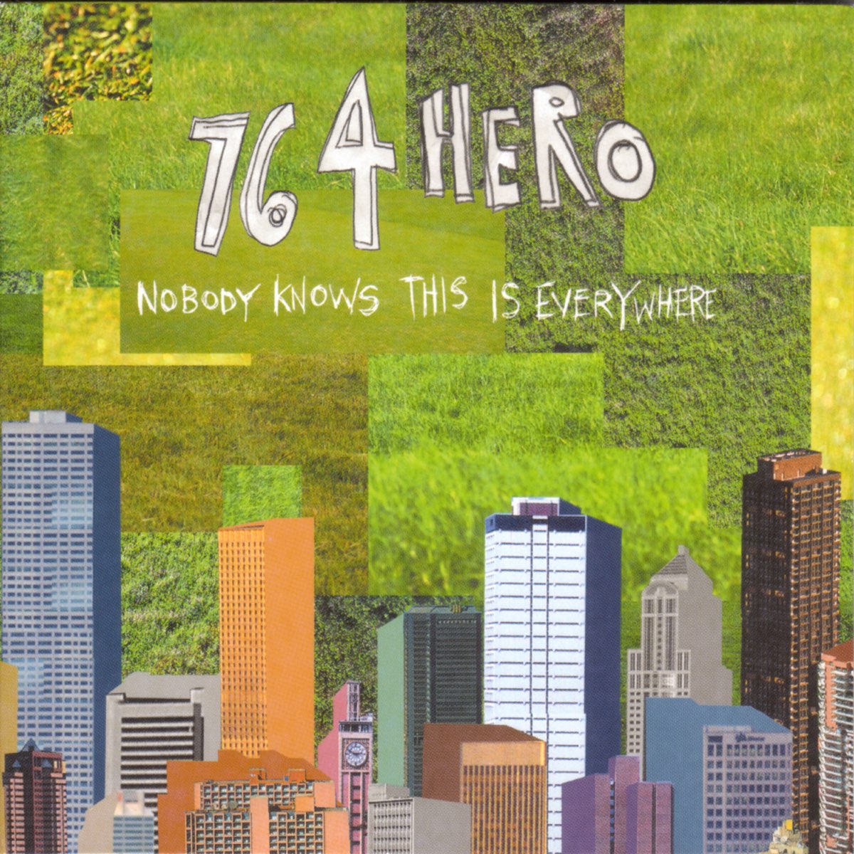 764 Hero – Nobody Knows This Is Everywhere