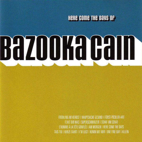 Bazooka Cain – Here Come The Days Of
