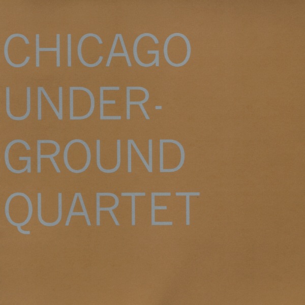 The Chicago Underground Quartet – The Chicago Underground Quartet