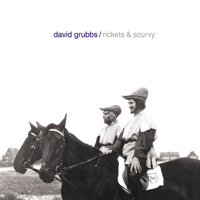 David Grubbs – Rickets & Scurvey