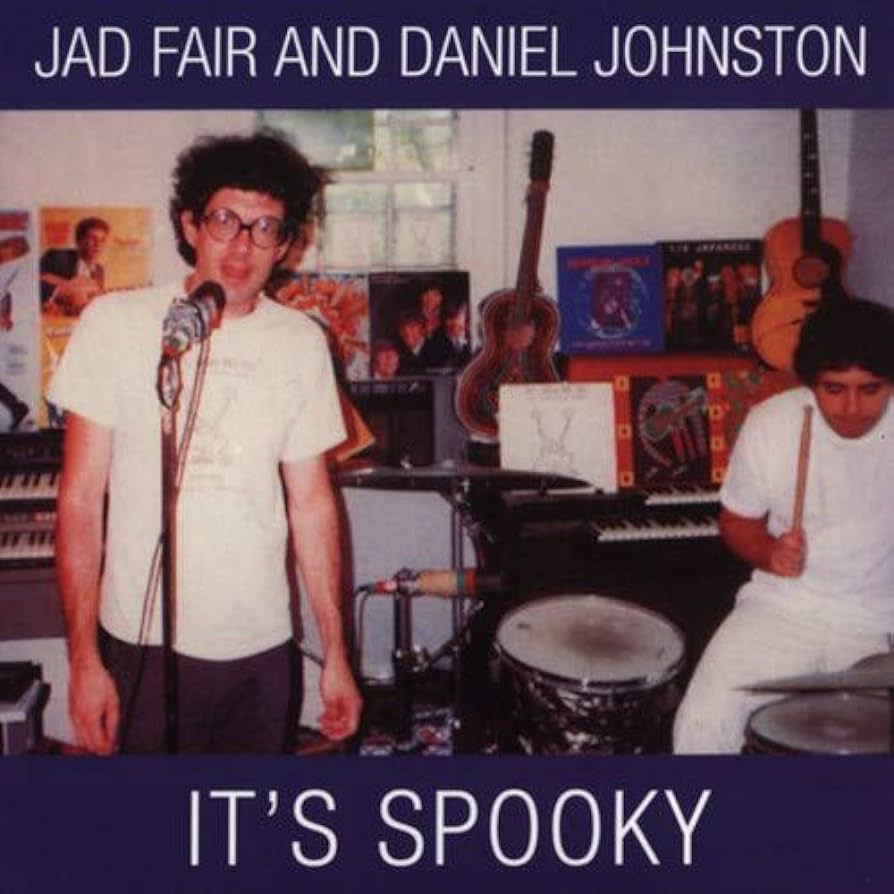 Jad Fair And Daniel Johnston –  It’s Spooky
