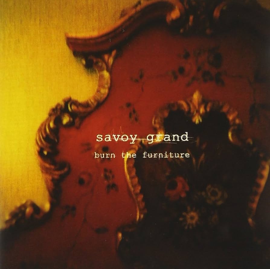 Savoy Grand – Burn The Furniture